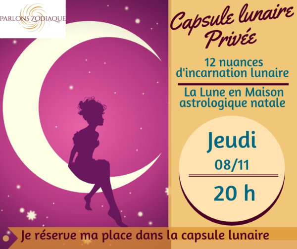 Capsule Lune en maisons Parlons Zodiaque