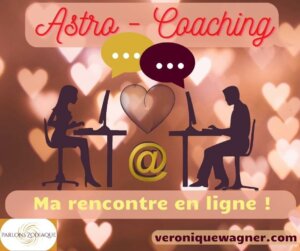 Ma rencontre en ligne - Stage astrologie -  Astro Love Coaching - Amour